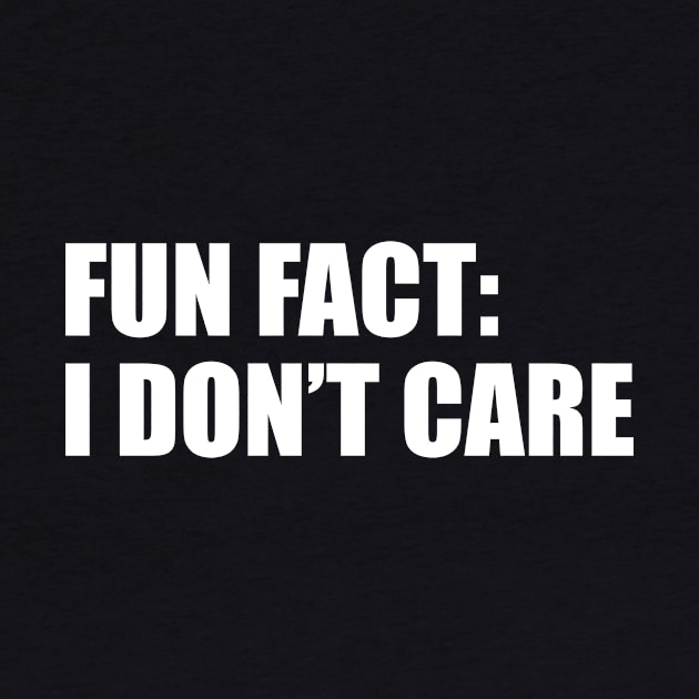 Fun fact, i don't care by AsKartongs